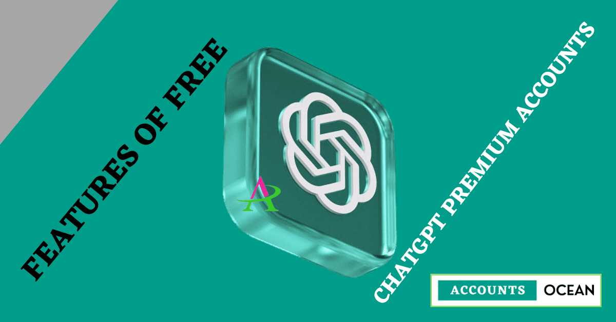 Features of Free ChatGPT Premium Accounts